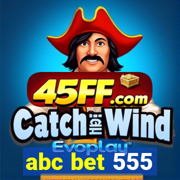abc bet 555